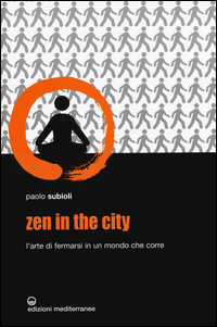 Zen_In_The_City_L`arte_Di_Fermarsi_In_Un_Mondo_Che_Corre_-Subioli_Paolo